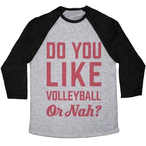 Virgin Teez  Baseball Tee Unisex Tri-Blend Baseball Tee / small / Athletic Gray / Black DO YOU LIKE VOLLEYBALL OR NAH? UNISEX TRI-BLEND BASEBALL TEE