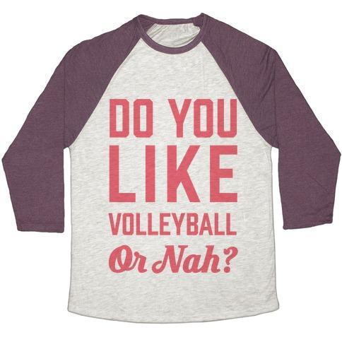 Virgin Teez  Baseball Tee Unisex Tri-Blend Baseball Tee / small / Oatmeal / Maroon DO YOU LIKE VOLLEYBALL OR NAH? UNISEX TRI-BLEND BASEBALL TEE