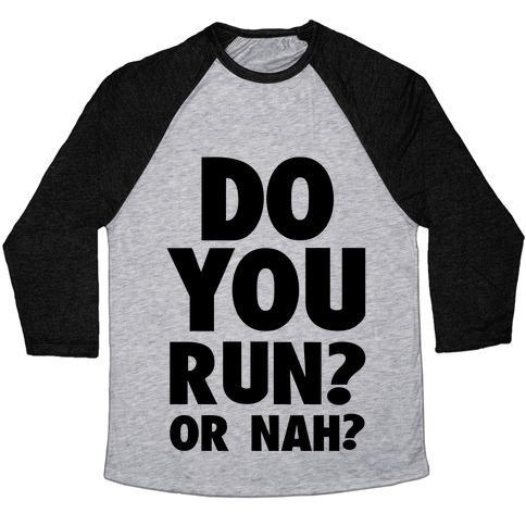 Virgin Teez  Baseball Tee Unisex Tri-Blend Baseball Tee / small / Athletic Gray / Black DO YOU RUN? OR NAH? UNISEX TRI-BLEND BASEBALL TEE