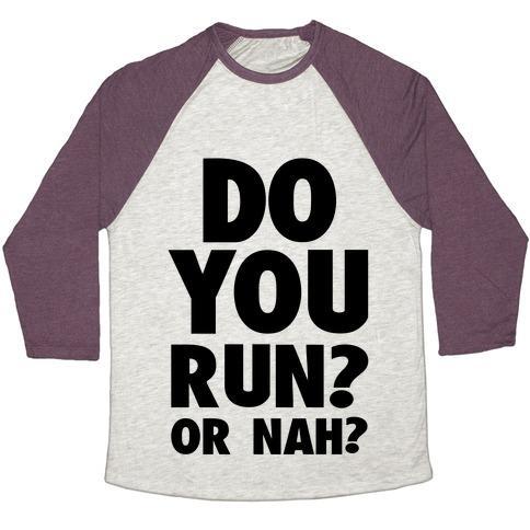 Virgin Teez  Baseball Tee Unisex Tri-Blend Baseball Tee / small / Oatmeal / Maroon DO YOU RUN? OR NAH? UNISEX TRI-BLEND BASEBALL TEE