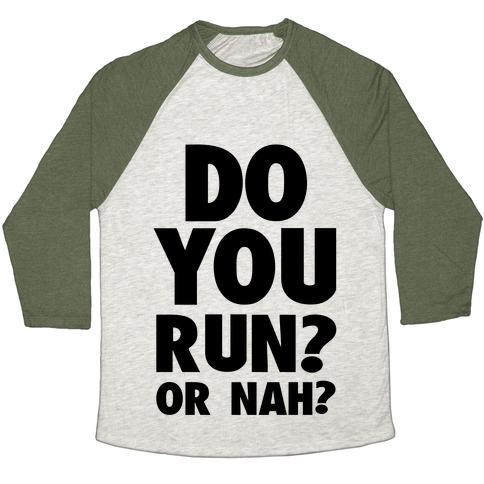 Virgin Teez  Baseball Tee Unisex Tri-Blend Baseball Tee / small / Oatmeal / Moss DO YOU RUN? OR NAH? UNISEX TRI-BLEND BASEBALL TEE