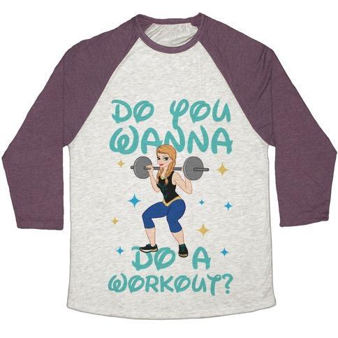 Virgin Teez  Baseball Tee Unisex Tri-Blend Baseball Tee / small / Oatmeal / Maroon DO YOU WANNA DO A WORKOUT (PRINCESS PARODY) UNISEX TRI-BLEND BASEBALL TEE