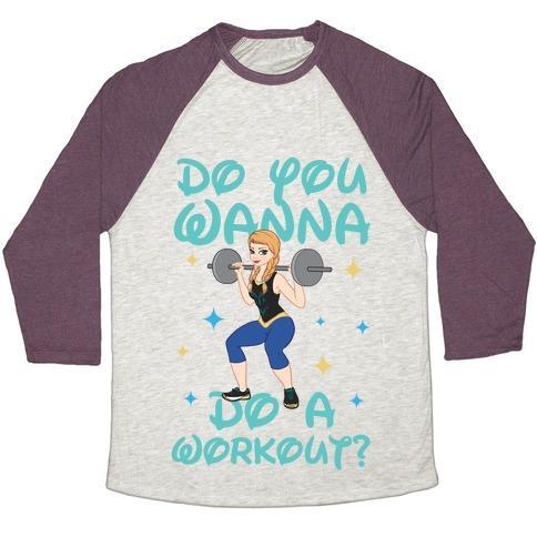 Virgin Teez  Baseball Tee Unisex Tri-Blend Baseball Tee / small / Oatmeal / Maroon DO YOU WANNA DO A WORKOUT (PRINCESS PARODY) UNISEX TRI-BLEND BASEBALL TEE
