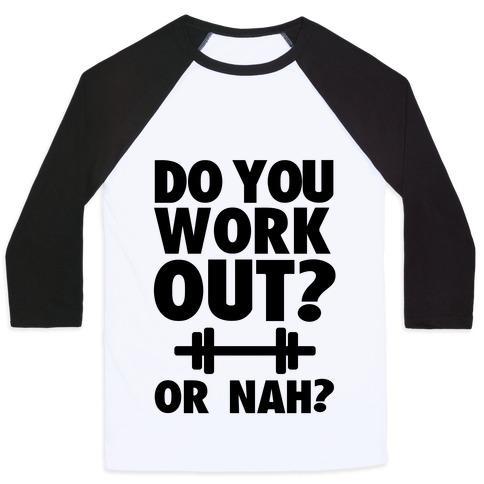 Virgin Teez  Baseball Tee Unisex Classic Baseball Tee / x-small / White/Black DO YOU WORK OUT? OR NAH? UNISEX CLASSIC BASEBALL TEE
