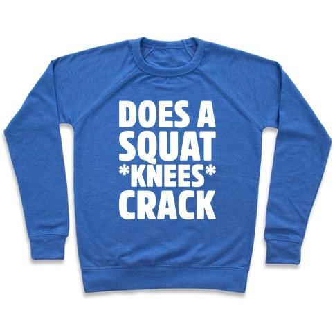 Virgin Teez  Pullover Crewneck Sweatshirt / x-small / Heathered Blue DOES A SQUAT KNEES CRACK WHITE PRINT CREWNECK SWEATSHIRT