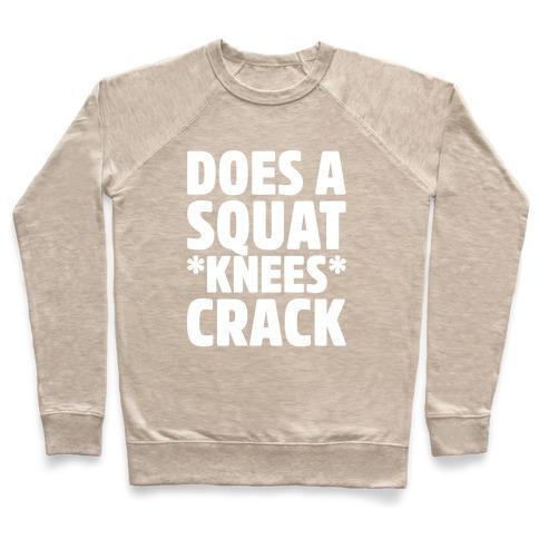 Virgin Teez  Pullover Crewneck Sweatshirt / x-small / Heathered Oatmeal DOES A SQUAT KNEES CRACK WHITE PRINT CREWNECK SWEATSHIRT