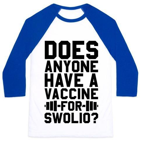 Virgin Teez  Baseball Tee Unisex Classic Baseball Tee / x-small / White/Blue DOES ANYONE HAVE A VACCINE FOR SWOLIO? UNISEX CLASSIC BASEBALL TEE