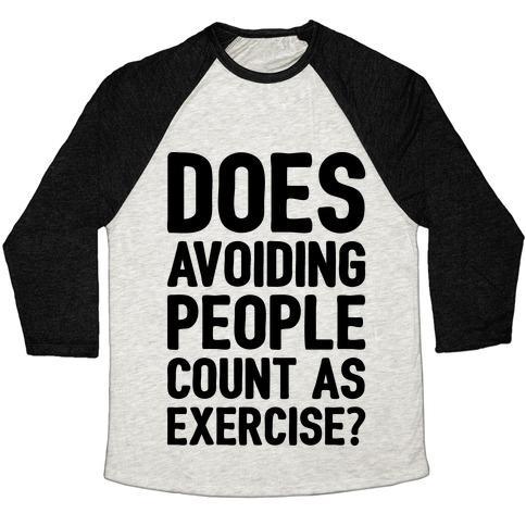 Virgin Teez  Baseball Tee Unisex Tri-Blend Baseball Tee / small / Oatmeal / Black DOES AVOIDING PEOPLE COUNT AS EXERCISE UNISEX TRI-BLEND BASEBALL TEE