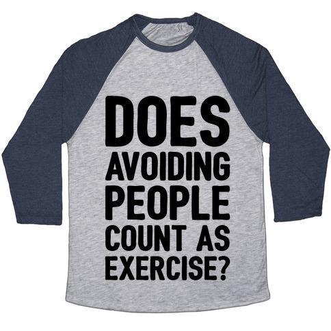 Virgin Teez  Baseball Tee Unisex Tri-Blend Baseball Tee / small / Athletic Gray / Navy DOES AVOIDING PEOPLE COUNT AS EXERCISE UNISEX TRI-BLEND BASEBALL TEE