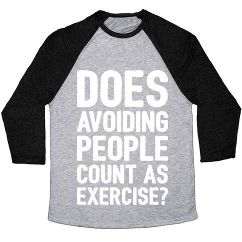 Virgin Teez  Baseball Tee Unisex Tri-Blend Baseball Tee / small / Athletic Gray / Black DOES AVOIDING PEOPLE COUNT AS EXERCISE WHITE PRINT UNISEX TRI-BLEND BASEBALL TEE