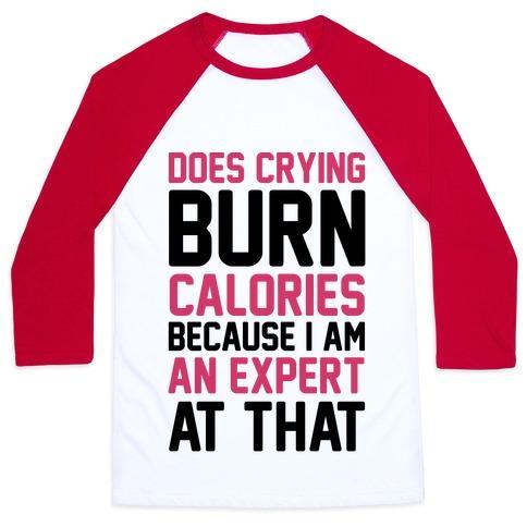 Virgin Teez  Baseball Tee Unisex Classic Baseball Tee / x-small / White/Red DOES CRYING BURN CALORIES BECAUSE I AM AN EXPERT AT THAT UNISEX CLASSIC BASEBALL TEE