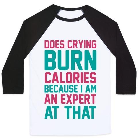 Virgin Teez  Baseball Tee Unisex Classic Baseball Tee / x-small / White/Black DOES CRYING BURN CALORIES BECAUSE I AM AN EXPERT AT THAT UNISEX CLASSIC BASEBALL TEE
