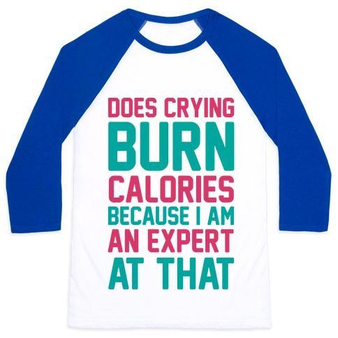 Virgin Teez  Baseball Tee Unisex Classic Baseball Tee / x-small / White/Blue DOES CRYING BURN CALORIES BECAUSE I AM AN EXPERT AT THAT UNISEX CLASSIC BASEBALL TEE