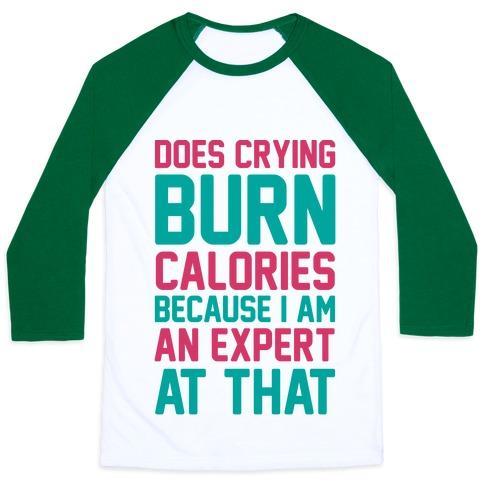 Virgin Teez  Baseball Tee Unisex Classic Baseball Tee / x-small / White/Dark Green DOES CRYING BURN CALORIES BECAUSE I AM AN EXPERT AT THAT UNISEX CLASSIC BASEBALL TEE