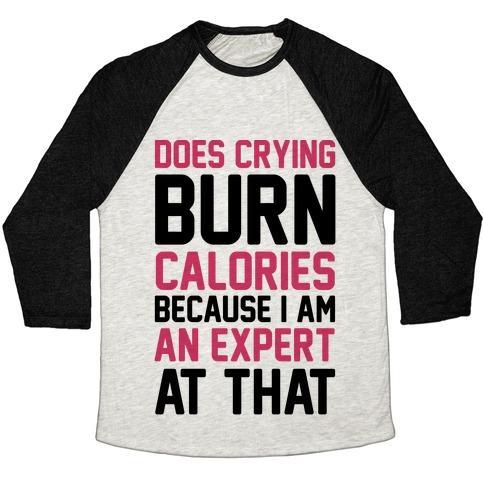 Virgin Teez  Baseball Tee Unisex Tri-Blend Baseball Tee / small / Oatmeal / Black DOES CRYING BURN CALORIES BECAUSE I AM AN EXPERT AT THAT UNISEX TRI-BLEND BASEBALL TEE