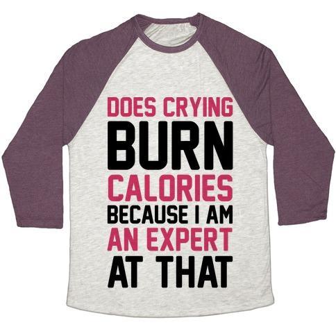 Virgin Teez  Baseball Tee Unisex Tri-Blend Baseball Tee / small / Oatmeal / Maroon DOES CRYING BURN CALORIES BECAUSE I AM AN EXPERT AT THAT UNISEX TRI-BLEND BASEBALL TEE