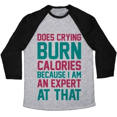 Virgin Teez  Baseball Tee Unisex Tri-Blend Baseball Tee / small / Athletic Gray / Black DOES CRYING BURN CALORIES BECAUSE I AM AN EXPERT AT THAT UNISEX TRI-BLEND BASEBALL TEE