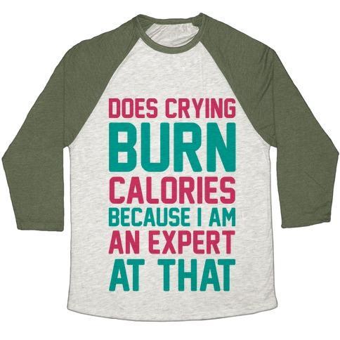 Virgin Teez  Baseball Tee Unisex Tri-Blend Baseball Tee / small / Oatmeal / Moss DOES CRYING BURN CALORIES BECAUSE I AM AN EXPERT AT THAT UNISEX TRI-BLEND BASEBALL TEE