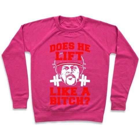 Virgin Teez  Pullover Crewneck Sweatshirt / x-small / Deep Pink DOES HE LIFT LIKE A BITCH? CREWNECK SWEATSHIRT