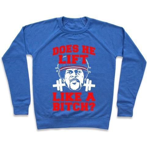 Virgin Teez  Pullover Crewneck Sweatshirt / x-small / Heathered Blue DOES HE LIFT LIKE A BITCH? CREWNECK SWEATSHIRT