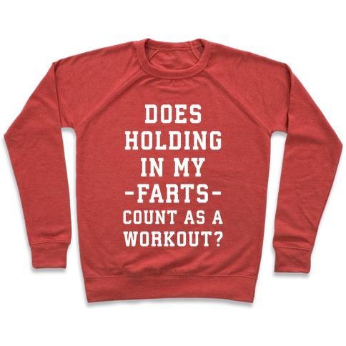 Virgin Teez  Pullover Crewneck Sweatshirt / x-small / Heathered Red DOES HOLDING IN MY FARTS COUNT AS A WORKOUT CREWNECK SWEATSHIRT
