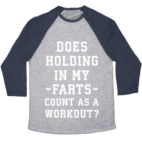 Virgin Teez  Baseball Tee Unisex Tri-Blend Baseball Tee / small / Athletic Gray / Navy DOES HOLDING IN MY FARTS COUNT AS A WORKOUT UNISEX TRI-BLEND BASEBALL TEE