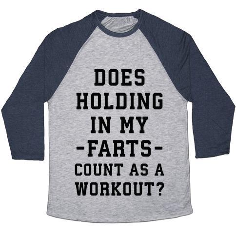 Virgin Teez  Baseball Tee Unisex Tri-Blend Baseball Tee / small / Athletic Gray / Navy DOES HOLDING IN MY FARTS COUNT AS A WORKOUT UNISEX TRI-BLEND BASEBALL TEE