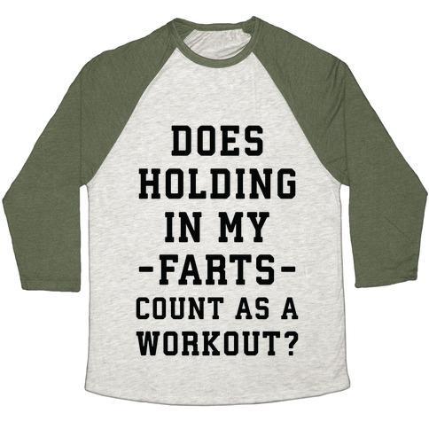 Virgin Teez  Baseball Tee Unisex Tri-Blend Baseball Tee / small / Oatmeal / Moss DOES HOLDING IN MY FARTS COUNT AS A WORKOUT UNISEX TRI-BLEND BASEBALL TEE