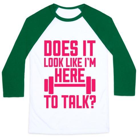 Virgin Teez  Baseball Tee Unisex Classic Baseball Tee / x-small / White/Dark Green DOES IT LOOK LIKE I WANT TO TALK? UNISEX CLASSIC BASEBALL TEE
