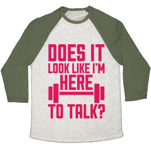 Virgin Teez  Baseball Tee Unisex Tri-Blend Baseball Tee / small / Oatmeal / Moss DOES IT LOOK LIKE I WANT TO TALK? UNISEX TRI-BLEND BASEBALL TEE