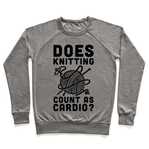 Virgin Teez  Pullover Crewneck Sweatshirt / x-small / Heathered Gray DOES KNITTING COUNT AS CARDIO? CREWNECK SWEATSHIRT
