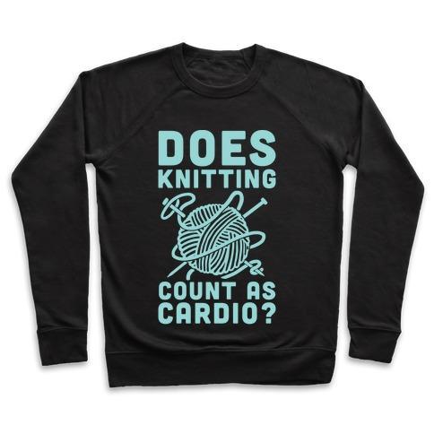 Virgin Teez  Pullover Crewneck Sweatshirt / x-small / Black DOES KNITTING COUNT AS CARDIO? CREWNECK SWEATSHIRT