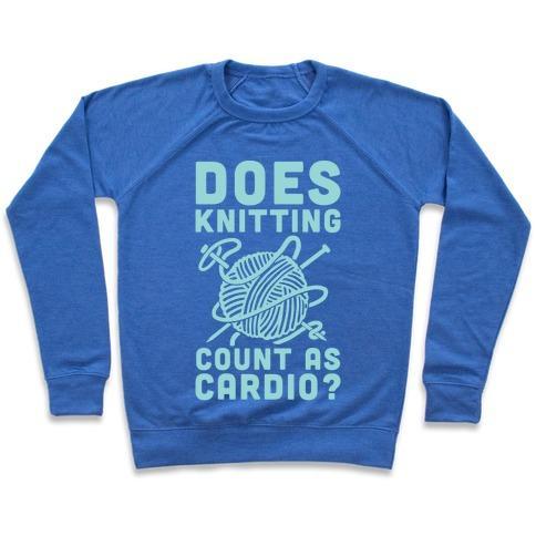 Virgin Teez  Pullover Crewneck Sweatshirt / x-small / Heathered Blue DOES KNITTING COUNT AS CARDIO? CREWNECK SWEATSHIRT