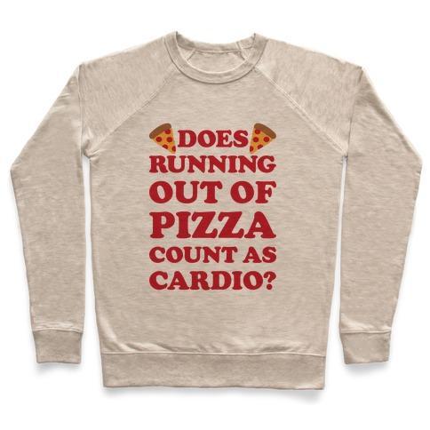 Virgin Teez  Pullover Crewneck Sweatshirt / x-small / Heathered Oatmeal DOES RUNNING OUT OF PIZZA COUNT AS CARDIO CREWNECK SWEATSHIRT