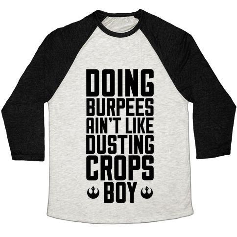 Virgin Teez  Baseball Tee Unisex Tri-Blend Baseball Tee / small / Oatmeal / Black DOING BURPEES AIN'T LIKE DUSTING CROPS, BOY UNISEX TRI-BLEND BASEBALL TEE