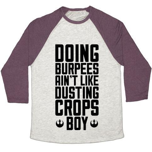 Virgin Teez  Baseball Tee Unisex Tri-Blend Baseball Tee / small / Oatmeal / Maroon DOING BURPEES AIN'T LIKE DUSTING CROPS, BOY UNISEX TRI-BLEND BASEBALL TEE