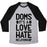 Virgin Teez  Baseball Tee Unisex Tri-Blend Baseball Tee / small / Athletic Gray / Black DOMS. IT'S A LOVE HATE RELATIONSHIP UNISEX TRI-BLEND BASEBALL TEE
