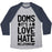 Virgin Teez  Baseball Tee Unisex Tri-Blend Baseball Tee / small / Athletic Gray / Navy DOMS. IT'S A LOVE HATE RELATIONSHIP UNISEX TRI-BLEND BASEBALL TEE