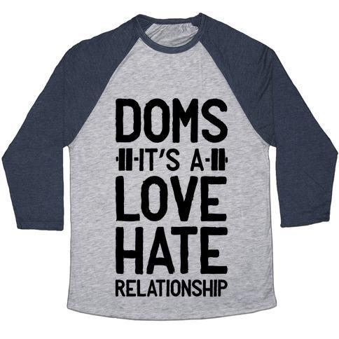 Virgin Teez  Baseball Tee Unisex Tri-Blend Baseball Tee / small / Athletic Gray / Navy DOMS. IT'S A LOVE HATE RELATIONSHIP UNISEX TRI-BLEND BASEBALL TEE