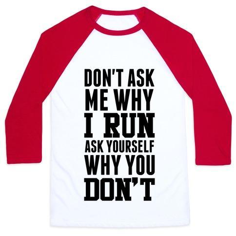 Virgin Teez  Baseball Tee Unisex Classic Baseball Tee / x-small / White/Red DON'T ASK ME WHY I RUN UNISEX CLASSIC BASEBALL TEE