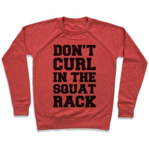 Virgin Teez  Pullover Crewneck Sweatshirt / x-small / Heathered Red DON'T CURL IN THE SQUAT RACK CREWNECK SWEATSHIRT