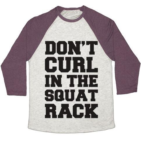 Virgin Teez  Baseball Tee Unisex Tri-Blend Baseball Tee / small / Oatmeal / Maroon DON'T CURL IN THE SQUAT RACK UNISEX TRI-BLEND BASEBALL TEE