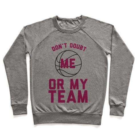 Virgin Teez  Pullover Crewneck Sweatshirt / x-small / Heathered Gray DON'T DOUBT ME OR MY TEAM CREWNECK SWEATSHIRT