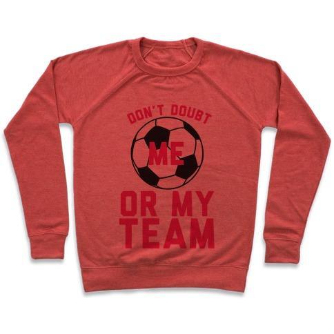 Virgin Teez  Pullover Crewneck Sweatshirt / x-small / Heathered Red DON'T DOUBT ME OR MY TEAM CREWNECK SWEATSHIRT