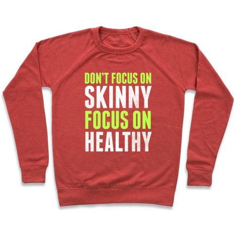 Virgin Teez  Pullover Crewneck Sweatshirt / x-small / Heathered Red DON'T FOCUS ON SKINNY, FOCUS ON HEALTHY CREWNECK SWEATSHIRT