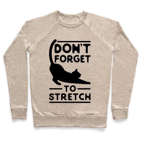 Virgin Teez  Pullover Crewneck Sweatshirt / x-small / Heathered Oatmeal DON'T FORGET TO STRETCH CREWNECK SWEATSHIRT