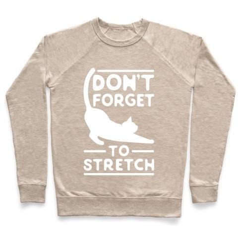 Virgin Teez  Pullover Crewneck Sweatshirt / x-small / Heathered Oatmeal DON'T FORGET TO STRETCH CREWNECK SWEATSHIRT