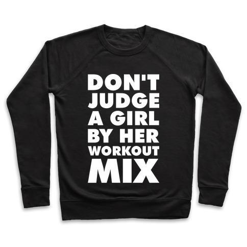 Virgin Teez  Pullover Crewneck Sweatshirt / x-small / Black DON'T JUDGE A GIRL BY HER WORKOUT MIX CREWNECK SWEATSHIRT
