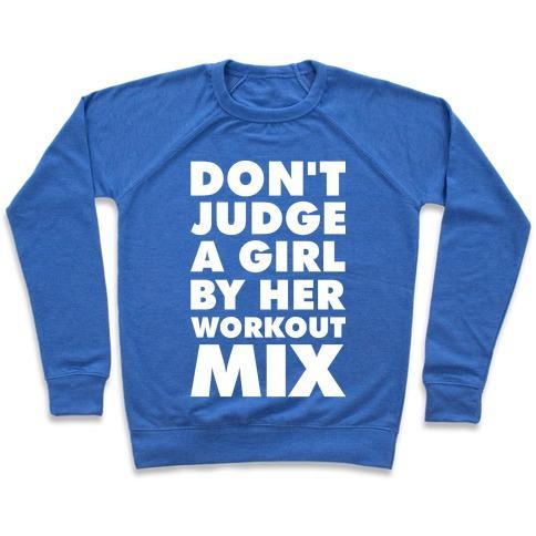 Virgin Teez  Pullover Crewneck Sweatshirt / x-small / Heathered Blue DON'T JUDGE A GIRL BY HER WORKOUT MIX CREWNECK SWEATSHIRT