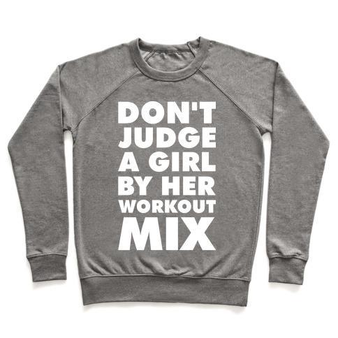 Virgin Teez  Pullover Crewneck Sweatshirt / x-small / Heathered Gray DON'T JUDGE A GIRL BY HER WORKOUT MIX CREWNECK SWEATSHIRT